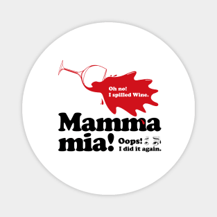 Mamma mia “Spill Wine” 2 Magnet